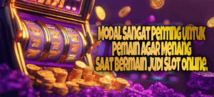 Modal-Sangat-Penting-Untuk-Pemain-Agar-Menang-Saat-Bermain-Judi-Slot-Online.